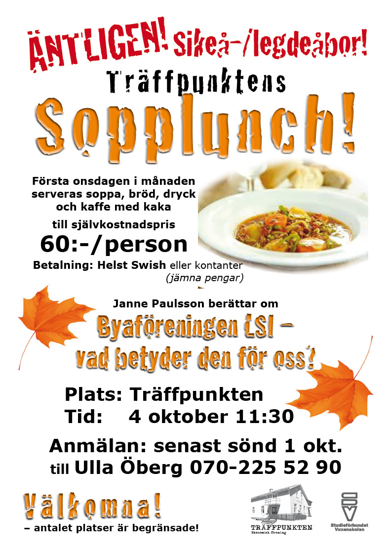 Träffpunkten Sopplunch! Janne Paulsson berättar om Byaföreningen LSI - vad betyder den för oss. Träffpunkten 4 oktober 11:30. Anmälan senast söndag den 1:a oktober till Ulla Öberg 070-2255290